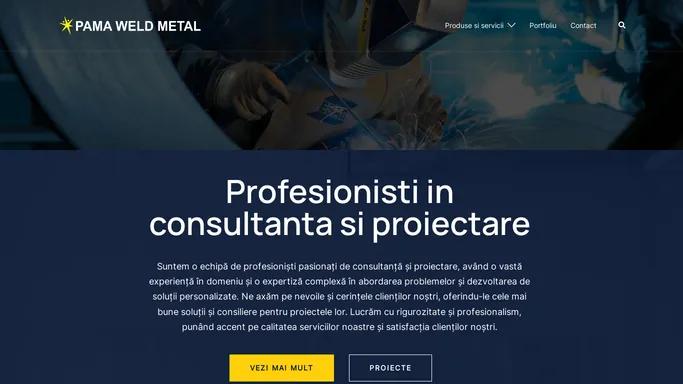 Pama Weld Metal - Consultanta si proiectare