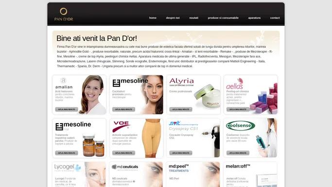 Pan D'or: Importator Acid hialuronic pentru Marirea buzelor, Corectarea ridurilor, injectii riduri, marire buze, mezoterapie, pret, peeling chimic, peeling cutanat, creme de top, tratament acnee, IPL, radiofrecventa