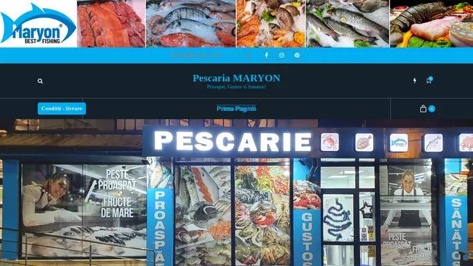 Pescaria MARYON – Proaspat, Gustos si Sanatos!