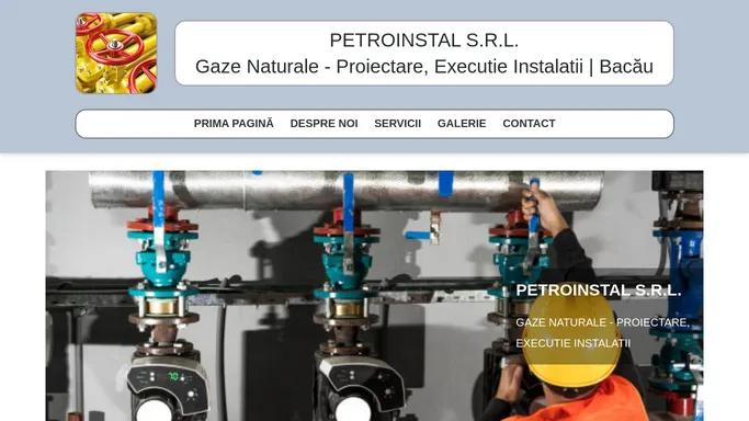 PETROINSTAL S.R.L. | Gaze Naturale - Proiectare, Executie Instalatii | Bacau