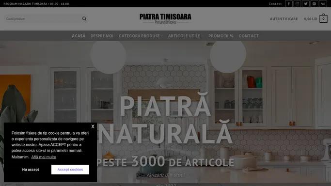 PIATRA TIMISOARA - Magazin ONLINE!