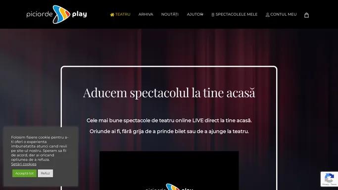 Teatru online live - Aducem spectacolul la tine acasa.