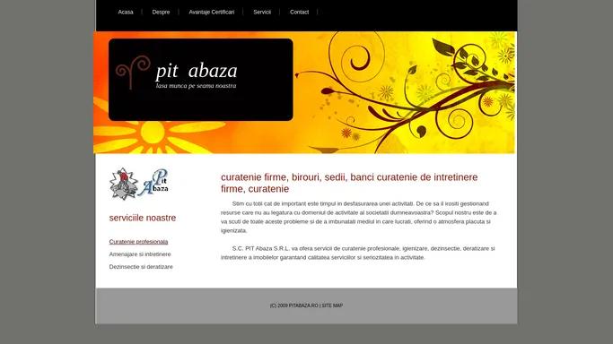 S.C. Pit Abaza S.R.L. - Servicii de curatenie profesionala, dezinsectie, deratizare Bacau, Neamt, Iasi, Suceava, Botosani, Vaslui, Vrancea, Galati, Braila