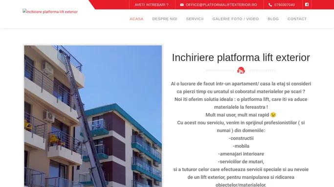 Inchiriere platforma lift exterior – platforma coborare / urcare materiale