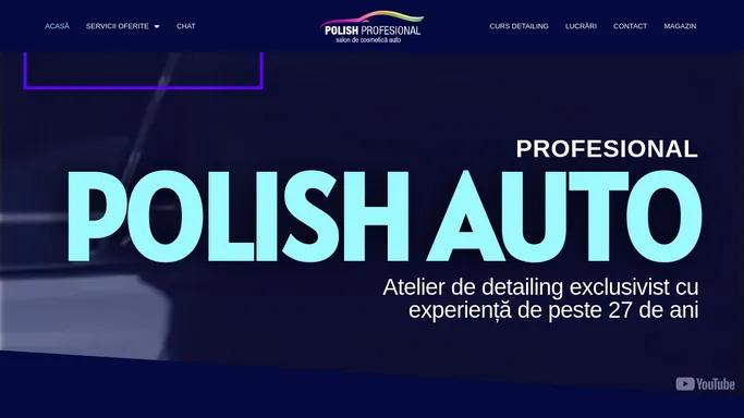 Polish Profesional - Probabil cel mai bun salon de Detailing Auto din Bucuresti