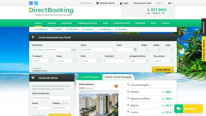 DirectBooking.ro | Early Booking Vacante 2024 in Portugalia, Rezerva sejururi la pret redus in Portugalia. Oferte pentru 60300 hoteluri.