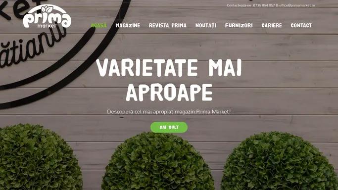 Prima Market - varietatea mai aproape!