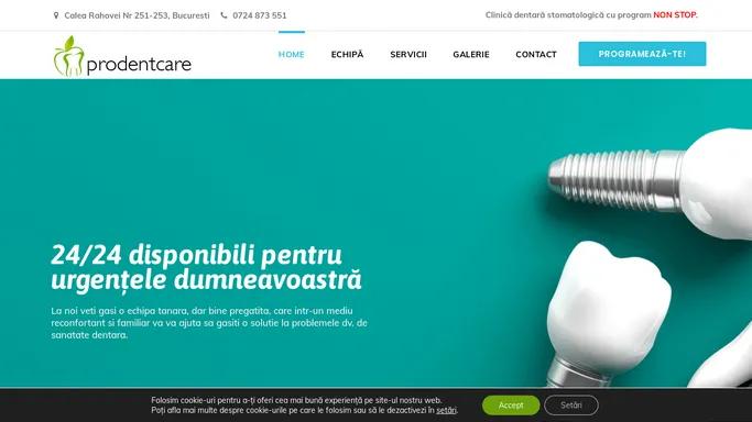 ProdentCare – Clinica Dentara cu Program Non-Stop