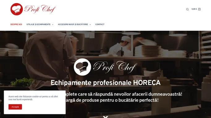 Echipamente Profesionale HORECA | Profi Chef - Calitate