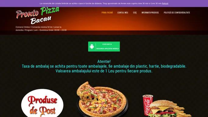 Pronto Pizza – Comenzi Online / Comanda minima 50 lei / Livrari la domiciliu / Program: Luni – Duminica Orele: 09:00 – 23:00