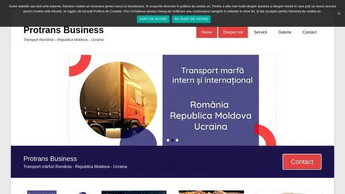 Protrans Business – Transport Romania – Republica Moldova – Ucraina