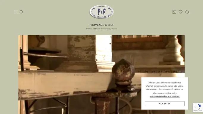 Provence-et-Fils – Createur & fabricant d’ambiances sur mesure