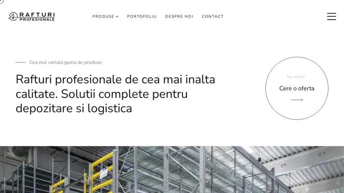 Gama variata de rafturi profesionale - Solutii complete pentru depozitare si logistica