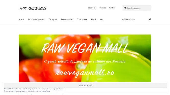 Raw Vegan Mall – Din 2010, oferim o gama selecta de produse de calitate in Romania