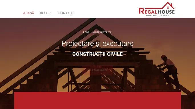 Regal House Bistrita – Proiectare si Executare Constructii Civile