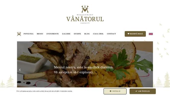 Restaurant Vanatorul – La poalele racoroase ale padurii de brad si departe de zumzetul strazii, Restaurant Vanatorul isi asteapta oaspetii de peste 40 de ani cu preparate alese.