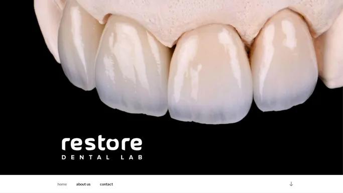 RESTORE DENTAL LAB – DREAM. BELIEVE. ACHIEVE. SUCCEED!