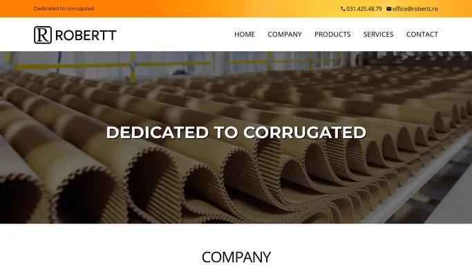 ROBERTT | Dedicated to corrugated