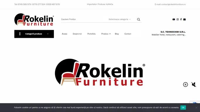 Acasa - Rokelin Furniture - Importator Produse HoReCa
