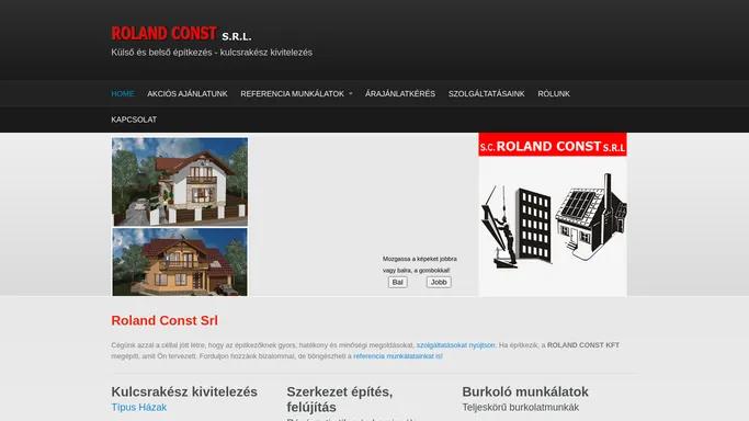 Roland Const Srl | Kulso es belso epitkezes - kulcsrakesz kivitelezes