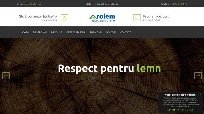Rolem - Respect pentru lemn