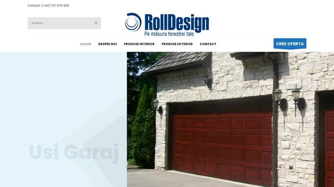 Rolldesign | Comercializarea produselor de tehnica parasolara: rulouri exterioare din aluminiu, plase impotriva insectelor, jaluzele verticale, jaluzele orizontale din