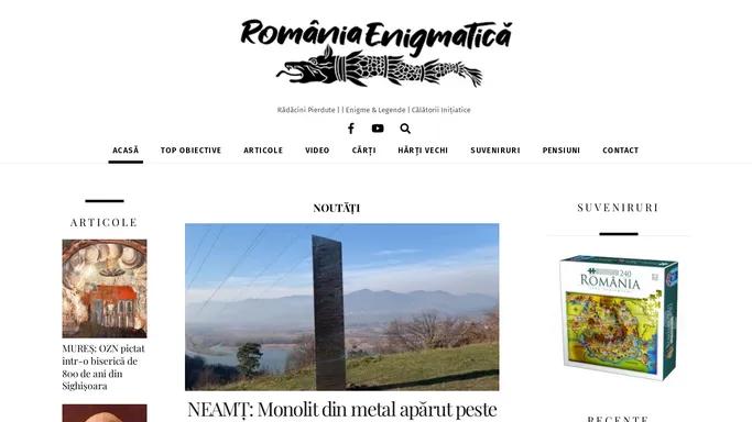 Romania Enigmatica – Radacini Pierdute | | Enigme & Legende | Calatorii Initiatice