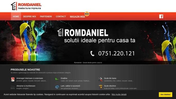 Romdaniel - Materiale de constructii, amenajari interioare/exterioare, vopsele