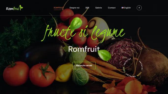 Romfruit - pasiune pentru fructe si legume de inalta calitate!