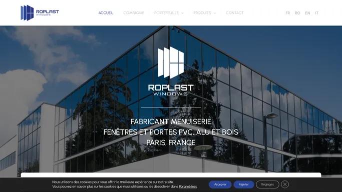 Roplast Windows Paris - L'univers des Fenetres Pvc, Alu, Bois en France