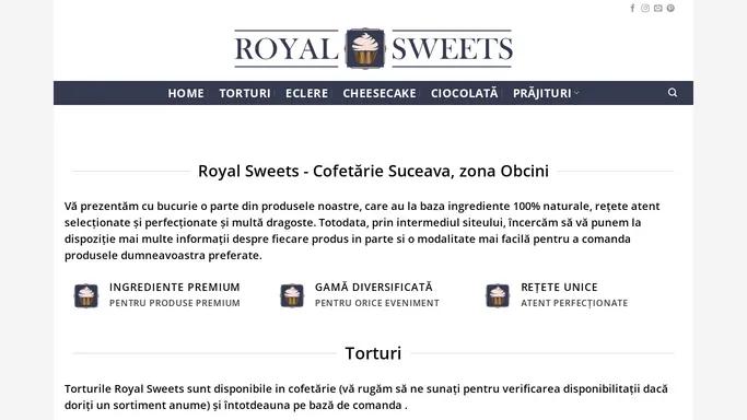 ▷ Cofetarie Suceava - Royal Sweets. Torturi, Prajituri, Eclere