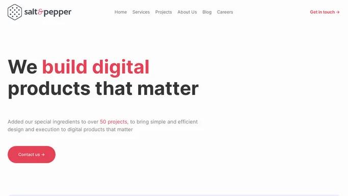 Digital products that matter | Salt & Pepper