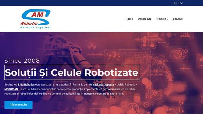 SAM Robotics – SAM Robotics – Roboti industriali, sudura, asamblare, entenanta. Partener YASKAWA