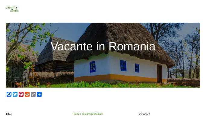 Secret Romania – Vacante in Romania