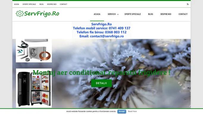 ServFrigo.Ro – Reparatii frigidere,aparate de aer conditionat,service clima auto