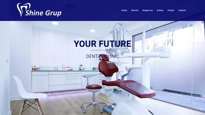 ShineGrup – Your future family dentist clinic !