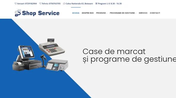 Shop Service Botosani - Case de marcat si programe de gestiune Botosani