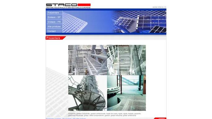 Prezentare - STACO ROMANIA: gratare industriale, gratare arhitecturale, trepte de scara, rigole, rigola, treapta, pasarele, platforme industriale, grilaje, delta consprodexim, garduri, gratar industrial, gratar arhitectural