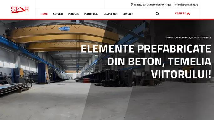 Star Trading Impex – Elemente prefabricate din beton, temelia viitorului