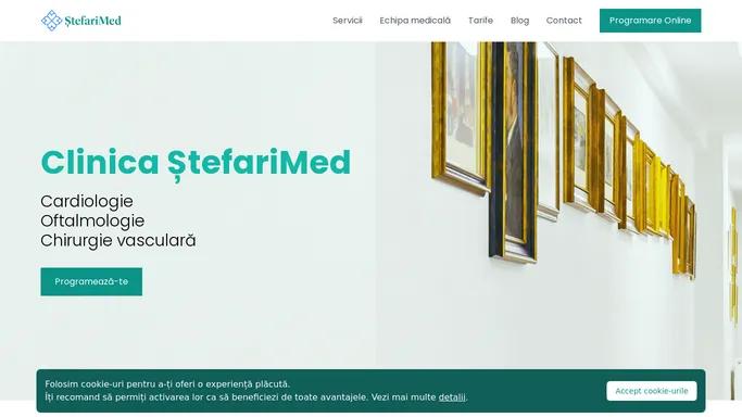 Clinica StefariMed Bucuresti | Cardiologie, Chirurgie Vasculara, Oftalmologie