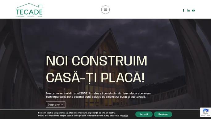 Tecade - Noi Construim Casa-Ti Placa!