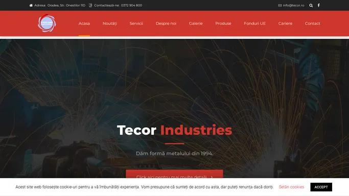 Tecor Industries – Prelucrari – Confectii – Proiectare – Tratamente termice – Montaj