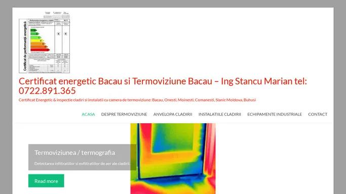 Home - Certificat energetic Bacau si Termoviziune Bacau - Ing Stancu Marian tel: 0722.891.365