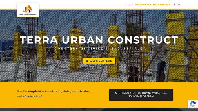 TERRA URBAN CONSTRUCT // experienta si solutii complete pentru constructii civile si industriale. - Terra Urban Construct