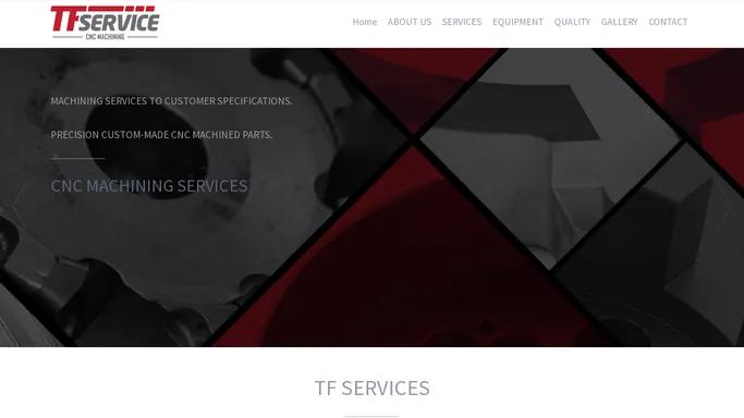 TF Service - TFService offers a machining service to make components to customer specifications.