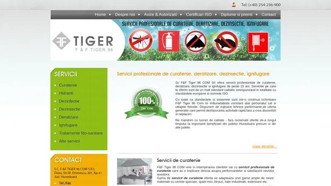 F&F Tiger 96 Com - Servicii de dezinfectie | Deratizare | Dezinsectie | Curatenie | Ignifugare Deva