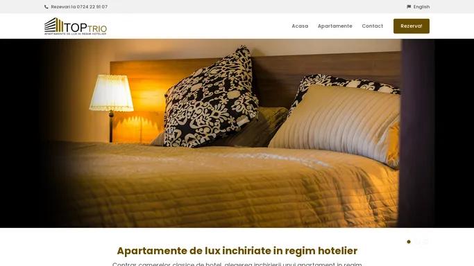 Toptrio - apartamente de lux inchiriarte in regim hotelier.