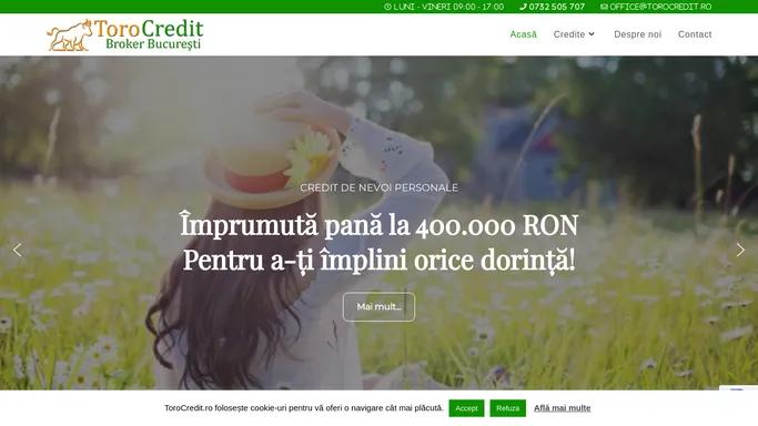 Broker de credite - imprumuturi cu dobanzi mici • ToroCredit Bucuresti