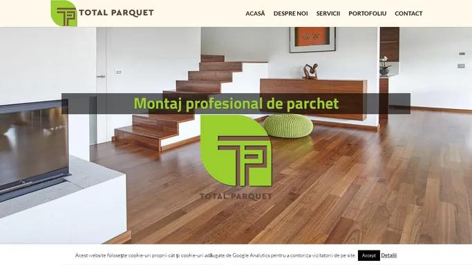 Total Parquet - Montaj profesional de parchet in Cluj