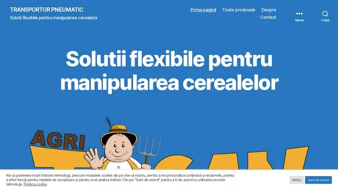 TRANSPORTOR PNEUMATIC – Solutii flexibile pentru manipularea cerealelor